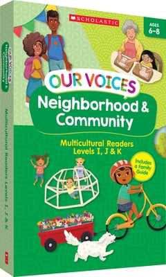 Our Voices: Neighborhood & Community (Single-Copy Set): Multicultural Readers for Levels I, J & K by Scholastic