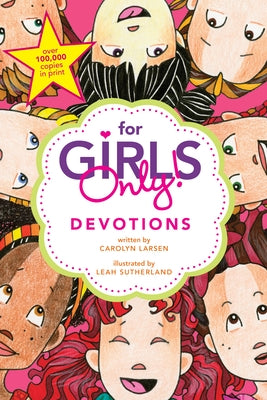 For Girls Only! Devotions by Larsen, Carolyn