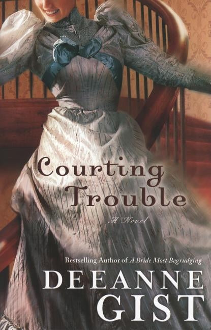 Courting Trouble by Gist, Deeanne