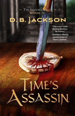 Time's Assassin by Jackson, D. B.