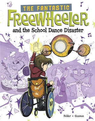 The Fantastic Freewheeler and the School Dance Disaster: A Graphic Novel by Guzman, Yury