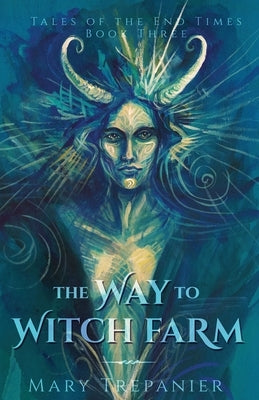 The Way to Witch Farm by Trepanier, Mary