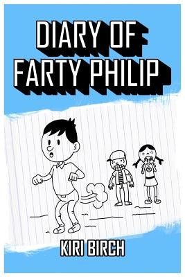 Diary of Farty Philip by Birch, Kiri a.