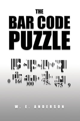 The Bar Code Puzzle by Anderson, W. E.