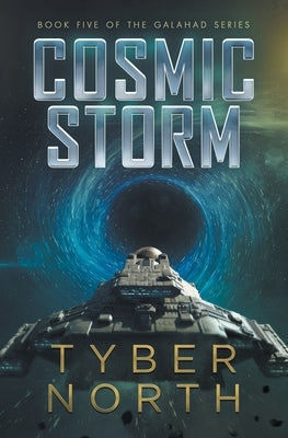 Cosmic Storm: Galahad Series Book Five by North, Tyber