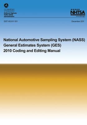 National Automotive Sampling System General Estimates System: 2010 Coding and Eding Manual by U. S. Department of Transportation