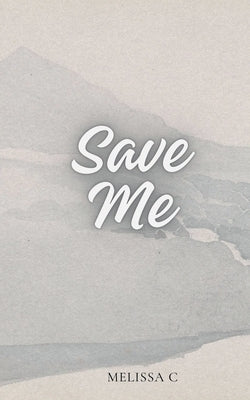 Save Me by C, Melissa