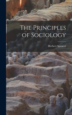 The Principles of Sociology by Herbert, Spencer