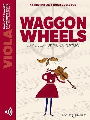 Waggon Wheels: 26 Pieces for Viola Players Viola with Online Audio by Colledge, Katherine