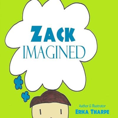 Zack Imagined by Tharpe, Erica