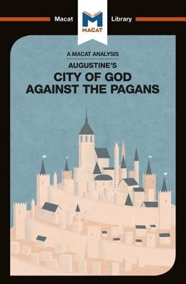 An Analysis of St. Augustine's the City of God Against the Pagans by Teubner, Jonathan D.