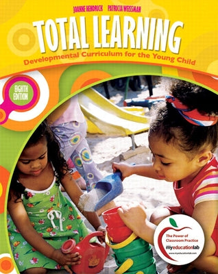 Total Learning: Developmental Curriculum for the Young Child by Hendrick, Joanne