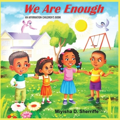 We Are Enough by Sherriffe, Miyisha D.