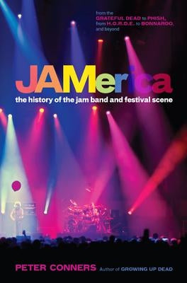 JAMerica: The History of the Jam Band and Festival Scene by Conners, Peter