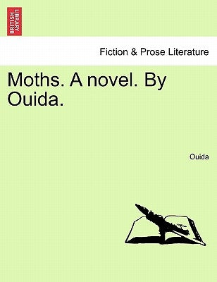 Moths. a Novel. by Ouida. by Ouida