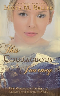 This Courageous Journey by Beller, Misty M.