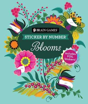 Brain Games - Sticker by Number: Blooms: Includes Foil Stickers! by Publications International Ltd