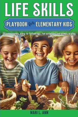 Life Skills Playbook for Elementary Kids by Ann, Mari L.