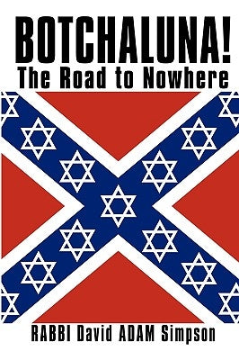 Botchaluna!: The Road to Nowhere by Simpson, Rabbi David Adam