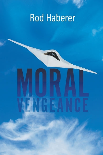 Moral Vengeance by Haberer, Rod