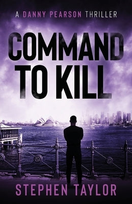 Command to Kill by Taylor, Stephen