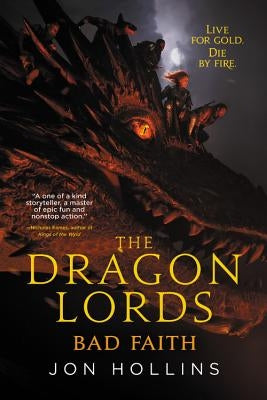 The Dragon Lords: Bad Faith by Hollins, Jon