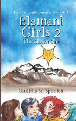 Element Girls 2: The Stolen Star by Spudich, Giulietta M.