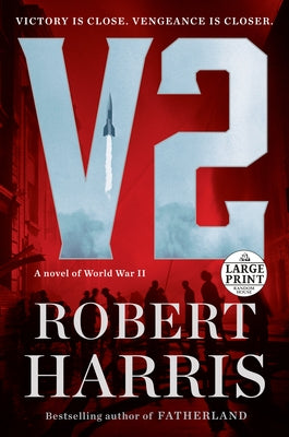 V2: A Novel of World War II by Harris, Robert