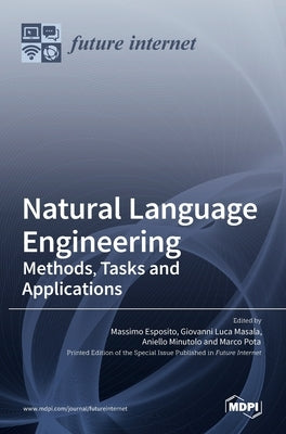 Natural Language Engineering: Methods, Tasks and Applications by Esposito, Massimo