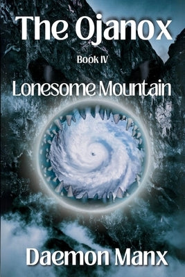 The Ojanox IV: Lonesome Mountain by Manx, Daemon