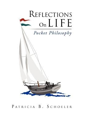 Reflections On Life: Pocket Philosophy by Schoeler, Patricia B.