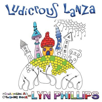 Ludicrous Lanza: Dream Doodles by Phillips, Lyn