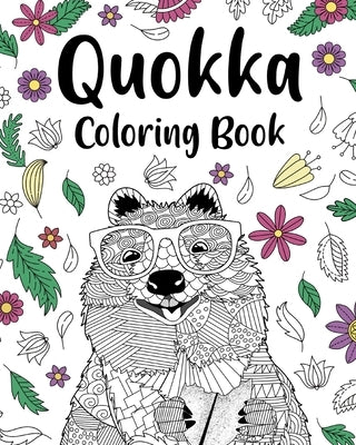 Quokka Coloring Book: Mandala Crafts & Hobbies Zentangle Books, Funny Quotes and Freestyle Drawing by Paperland