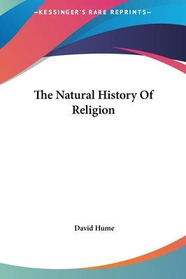 The Natural History Of Religion by Hume, David