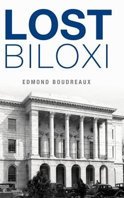 Lost Biloxi by Boudreaux, Edmond