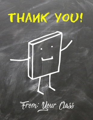 Thank You!: From: Your Class: Teacher Appreciation Gift - Happy Teacher's Day - Teacher Gift- Class Gift for Teacher- Great for Pr by School, Class Gift