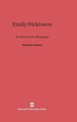 Emily Dickinson by Johnson, Thomas H.