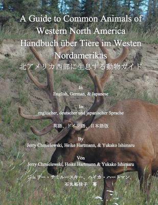 A Guide to Common Animals of Western North America by Chmielewski, Jerry G.