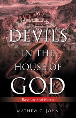 Devils in the House of God: Based on Real Events by John, Mathew C.