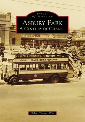 Asbury Park: A Century of Change by Pike, Helen-Chantal