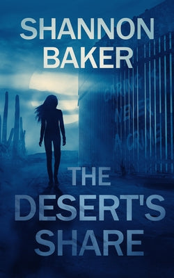 The Desert's Share by Baker, Shannon