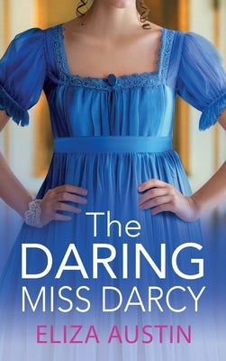 The Daring Miss Darcy by Austin, Eliza