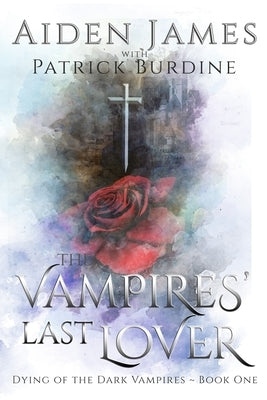 The Vampires' Last Lover by Burdine, Patrick