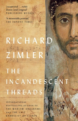 The Incandescent Threads by Zimler, Richard