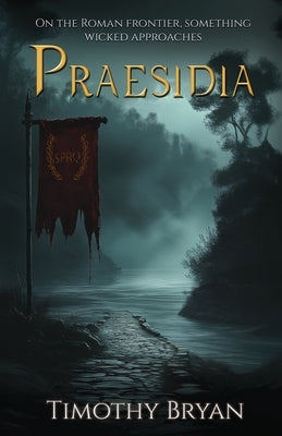 Praesidia by Bryan, Timothy P.