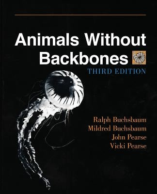 Animals Without Backbones: An Introduction to the Invertebrates by Buchsbaum, Ralph