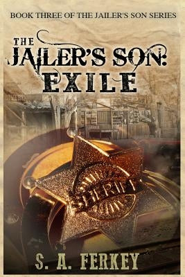 The Jailer's Son: Exile by Ferkey, S. a.