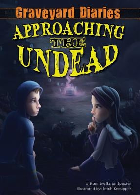 Approaching the Undead: Book 2 by Specter, Baron