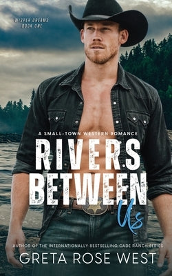 Rivers Between Us: A Small-town Western Romance by West, Greta Rose