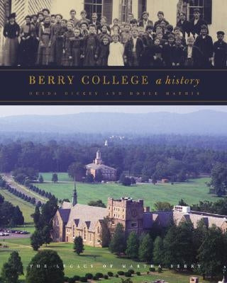 Berry College: A History by Mathis, Doyle